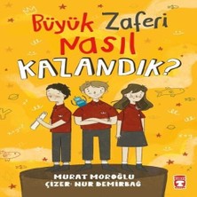 Timaş Çocuk Büyük Zaferi Nasıl Kazandık