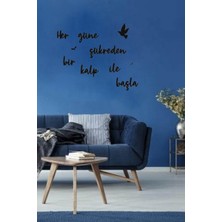 Her Güne Şükreden Bir Kalp ile Başla Siyah Ahşap Duvar Yazısı