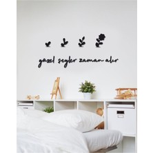 Siyah Renkli Güzel Şeyler Zaman Alır Duvar Yazısı Dekoru