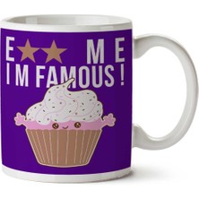 Eat Me Im Famous Cupcake Iki Tarafı Baskılı Kupa Bardak