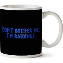Dont Bother Me Im Raiding Dungeons And Dragons Iki Tarafı Baskılı Kupa Bardak