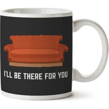 Friends Ill Be There For You Iki Tarafı Baskılı Kupa Bardak