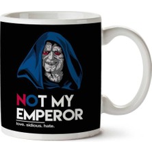 Not My Emperor Palpatine Trump Star Wars Iki Tarafı Baskılı Kupa Bardak