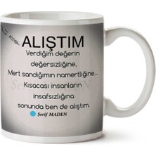 Şerif Maden Alıştım Iki Tarafı Baskılı Kupa Bardak