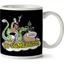 Be Somebody Iki Tarafı Baskılı Kupa Bardak