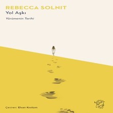 Yol Aşkı – Yürümenin Tarihi
