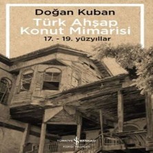 Türk Ahşap Konut Mimarisi - 17.19. Yüzyıllar