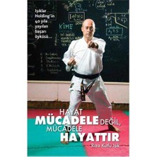 Hayat Mücadele Değil, Mücadele Hayattır
