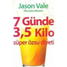 7 Günde 3,5 Kilo; Taze Meyve, Sebze Suyu Diyeti