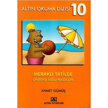 Altın Okuma - Meraklı Tatilde - Ahmet Gümüş