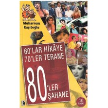 60'lar Hikaye, 70'ler Terane, 80'ler Şahane - Muharrem Kaşıtoğlu