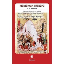 Müslüman Kültürü - Vasiliy Vladimiroviç Barthold (1.baskı)