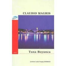 Tuna Boyunca - Claudio Magris (1.baskı)