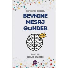 Evrene Değil Beynine Mesaj Gönder - Kaya Özkuş (1.baskı)