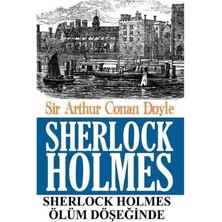 Sherlock Holmes Ölüm Döşeğinde - Sir Arthur Conan Doyle (1.baskı)