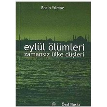 Eylül Ölümleri Zamansız Ülke Düşleri - Rasih Yılmaz
