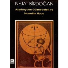 Azerbaycan Gülmeceleri ve Nasrettin Hoca - Nejat Birdoğan (1.baskı)