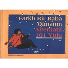 Farklı Bir Baba Olmanın Alternatif 101 Yolu - Vicki Lansky (Küçük Boy)