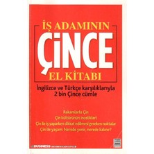 Iş Adamının Çince El Kitabı - Ingilizce ve Türkçe Karşılıklarıyla 2 Bin Çince Cümle