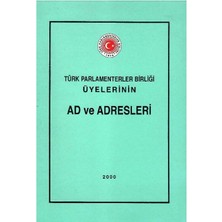 Türk Parlamenterler Birliği Üyelerinin Ad ve Adresleri