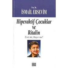 Hiperaktif Çocuklar ve Ritalin Evet Mi Hayır Mı? - Ismail Ersevim