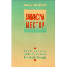 Sabancıya Mektup Kürt Sorunu Pkk Realitesi Sosyalizmin Geleceği - Mehmet Ali Aslan (1.baskı Imzalı ve Ithaflı)