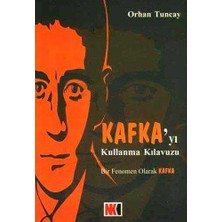 Kafka'yı Kullanma Kılavuzu; Bir Fenomen Olarak Kafka