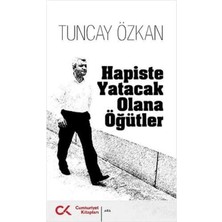 Hapiste Yatacak Olana Öğütler - Tuncay Özkan
