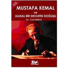 Mustafa Kemal; ve Ulusal Bir Devletin Doğuşu