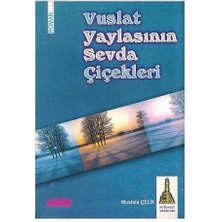 Vuslat Yaylasının Sevda Çiçekleri - Mustafa Çelik