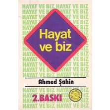 Hayat ve Biz - Ahmed Şahin