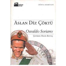 Aslan Diz Çöktü - Osvaldo Soriano