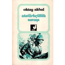 Atatürkçülük Savaşı - Oktay Akbal (1.baskı)