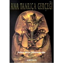 Ana Tanrıça Gerçeği - Selma Sözer Kölemenoğlu (1.baskı)