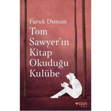 Tom Sawyer'in Kitap Okuduğu Kulübe - Faruk Duman (1.baskı)