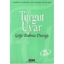 Göğe Bakma Durağı; Seçme Şiirler - Turgut Uyar