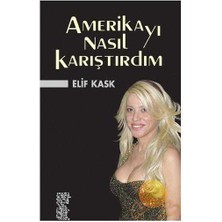 Amerikayı Nasıl Karıştırdım