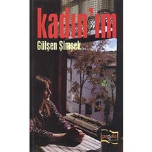 Kadın’ım - Gülşen Şimşek (Imzalı ve Ithaflı) (1.baskı)