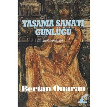 Yaşama Sanatı Günlüğü Değinmeler - Bertan Onaran