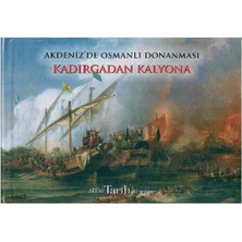 Akdenizde Osmanlı Donanması Kadırgadan Kalyona