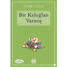 Bir Keloğlan Varmış 100 Temel Eser - Öner Yağcı