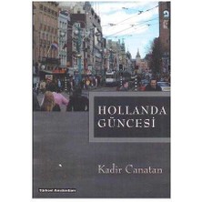 Hollanda Güncesi - Kadir Canatan