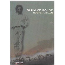 Ölüm ve Gölge - Rüstem Aslan