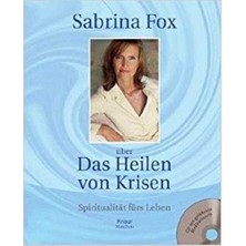 Über Das Heilen Von Krisen Spiritualität Fürs Leben - Sabrina Fox