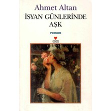 Isyan Günlerinde Aşk - Ahmet Altan (1.baskı)