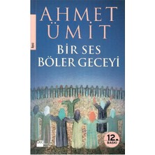 Bir Ses Böler Geceyi - Ahmet Ümit