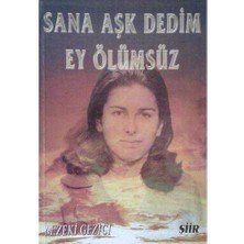 Sana Aşk Dedim Ey Ölümsüz