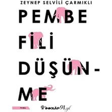 Pembe Fili Düşünme - Zeynep Selvili Çarmıklı