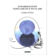Enformasyon Toplumunun Putları-Sadık Güneş