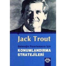 Geleceğin Pazarlamacısı Için Konumlandırma Stratejileri - Jack Trout (1.baskı)